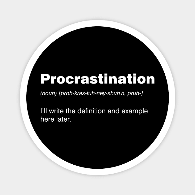 Procrastination Magnet by YiannisTees